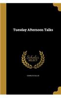Tuesday Afternoon Talks