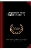 A Copious and Critical English-Latin Lexicon