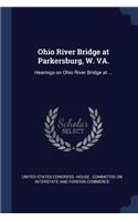 Ohio River Bridge at Parkersburg, W. VA.