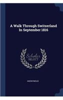 A Walk Through Switzerland In September 1816