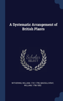 A Systematic Arrangement of British Plants