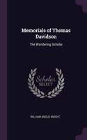 Memorials of Thomas Davidson: The Wandering Scholar