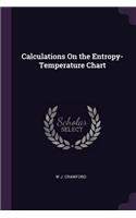 Calculations On the Entropy-Temperature Chart
