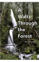 A Waltz Through the Forest