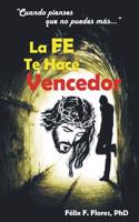 Fe te Hace Vencedor