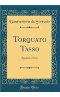 Torquato Tasso: Appunti E Note (Classic Reprint)