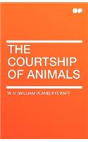 The Courtship of Animals