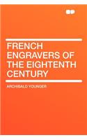 French Engravers of the Eightenth Century