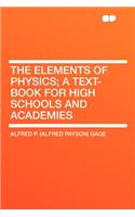 The Elements of Physics; A Text-Book for High Schools and Academies