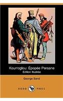 Kourroglou: Epopee Persane (Edition Illustree) (Dodo Press)