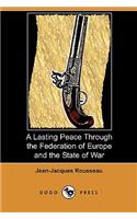 Lasting Peace Through the Federation of Europe and the State of War (Dodo Press)