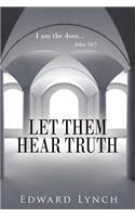 Let Them Hear Truth