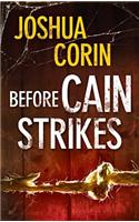 Before Cain Strikes