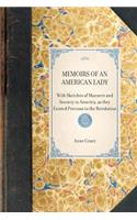 MEMOIRS OF AN AMERICAN LADY With Sketches of Manners and Scenery in America, as they Existed Previous to the Revolution