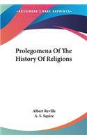 Prolegomena Of The History Of Religions