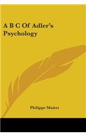 A B C Of Adler's Psychology