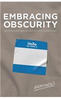 Embracing Obscurity: Becoming Nothing in Light of Godâs Everything(English)