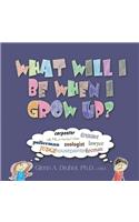 What Will I Be When I Grow Up?