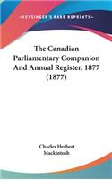 The Canadian Parliamentary Companion and Annual Register, 1877 (1877)
