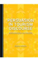 Persuasion in Tourism Discourse: Methodologies and Models