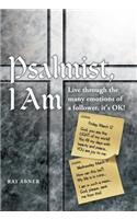 Psalmist, I Am