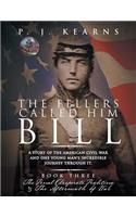The Fellers Called Him Bill (Book III)