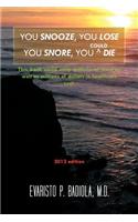 You Snooze, You Lose You Snore, You (Could) Die