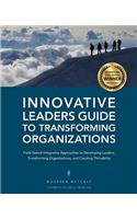 Innovative Leaders Guide to Transforming Organizations