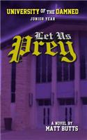 Let Us Prey: University of the Damned Book 3