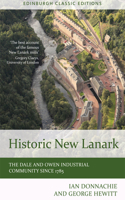 Historic New Lanark: The Dale and Owen Industrial Community Since 1785