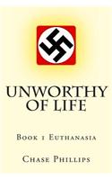 Unworthy of Life