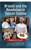 Bracali and the Revolution in Tuscan Cuisine