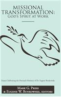 Missional Transformation: God's Spirit at Work: Essays Celebrating the Outreach Ministry of Dr. Eugene Bunkowske(English)