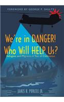 We're in Danger! Who Will Help Us?