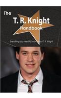 The T. R. Knight Handbook - Everything You Need to Know about T. R. Knight