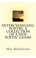 Interchanging Poetry, A Collection Of A New Poetic Genre