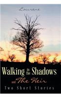 Walking in the Shadows: and The Heir(English)