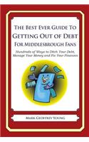 The Best Ever Guide to Getting Out of Debt For Middlesbrough Fans