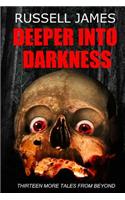Deeper into Darkness: Thirteen more tales from beyond(English)