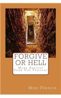 Forgive Or Hell