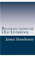 Recollections of Old Liverpool