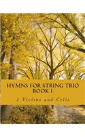 Hymns For String Trio Book I - 2 violins and cello