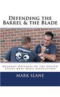 Defending the Barrel & the Blade