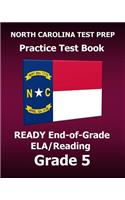 North Carolina Test Prep Practice Test Book Ready End-Of-Grade Ela/Reading Grade 5