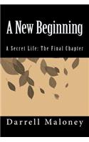 A New Beginning: A Secret Life: The Final Chapter(4 Secret Life)