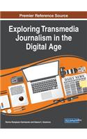 Exploring Transmedia Journalism in the Digital Age