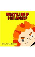 What'll I Do If I Get Angry?