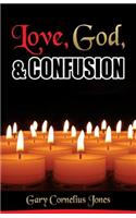 Love, God & Confusion