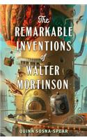 The Remarkable Inventions of Walter Mortinson