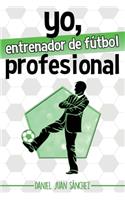 Yo, entrenador de fútbol profesional